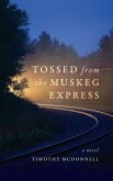 Tossed From the Muskeg Express