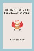 The Ambitious Spirit