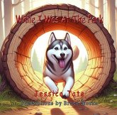 While I Was At The Park... (eBook, ePUB)