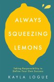 Always Squeezing Lemons (eBook, ePUB)