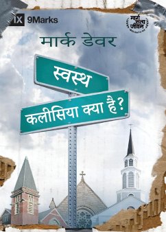स्वस्थ कलीसिया क्या है? (What Is a Healthy Church?) (Hindi) - Dever, Mark