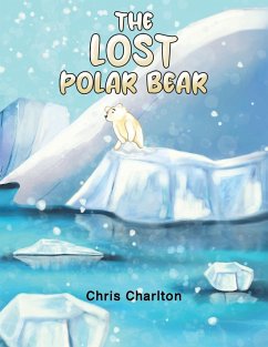 The Lost Polar Bear - Charlton, Chris