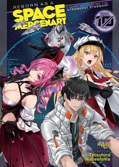 Reborn as a Space Mercenary: I Woke Up Piloting the Strongest Starship! (Light Novel) Vol. 10 - Ryuto