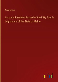 Acts and Resolves Passed of the Fifty Fourth Legislature of the State of Maine