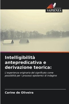 Intelligibilità antepredicativa e derivazione teorica: - de Oliveira, Carine