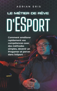 Le métier de rêve d'ESport - Eris, Adrian