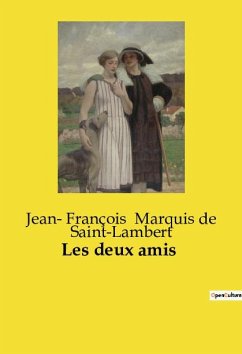 Les deux amis - Marquis de Saint­Lambert, Jean­ François