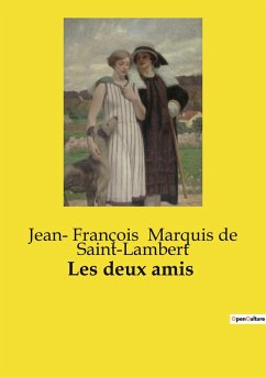 Les deux amis - Marquis de Saint­Lambert, Jean­ François