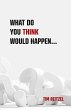 What Do You Think Would Happen... - Bild 1