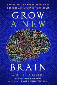 Grow a New Brain - Villoldo, Alberto