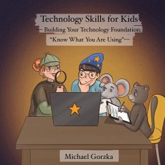 Technology Skills for Kids - Gorzka, Michael