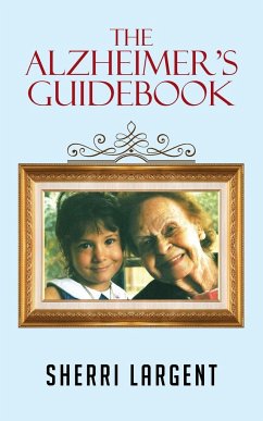 The Alzheimer's Guidebook - Largent, Sherri