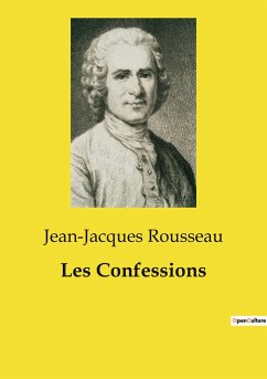 Les Confessions - Rousseau, Jean-Jacques