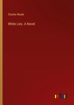 White Lies. A Novel - Reade, Charles