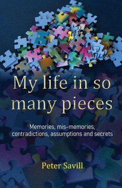 My life in so many pieces - Savill, Peter