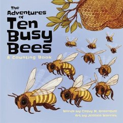 The Adventures of 10 Busy Bees - Rosenthal, Cathy M