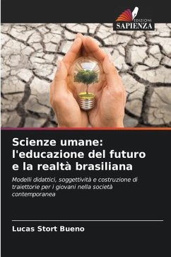 Scienze umane: l'educazione del futuro e la realtà brasiliana - Bueno, Lucas Stort