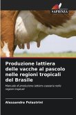 Produzione lattiera delle vacche al pascolo nelle regioni tropicali del Brasile