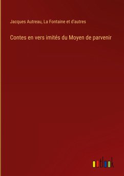 Contes en vers imités du Moyen de parvenir - Autreau, Jacques; La Fontaine et d'autres