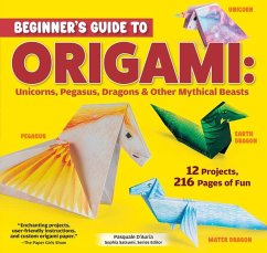 Beginner's Guide to Origami: Unicorns, Pegasus, Dragons & Other Mythical Beasts - D'Auria, Pasquale