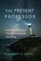 The Present Professor - Norell, Elizabeth A