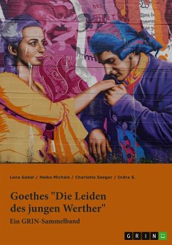 Goethes &quote;Die Leiden des jungen Werther&quote;. Interpretationsansätze zu Struktur, Gattung und Motivik