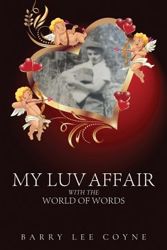 MY LUV AFFAIR WITH THE WORLD OF WORDS - Coyne, Barry Lee
