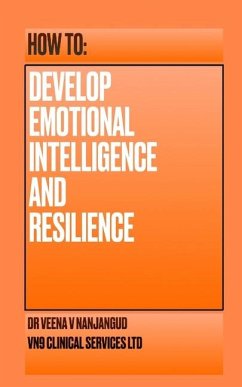 How to Develop Emotional Intelligence and Resilience - Nanjangud, Veena V