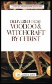 Delivered From Voodoo & Witchcraft by Christ