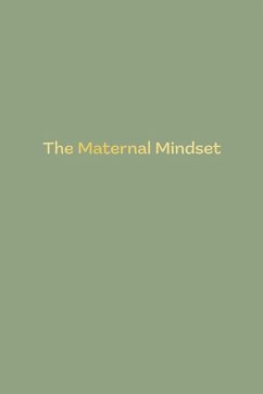 The Maternal Mindset - Humphris, Annie