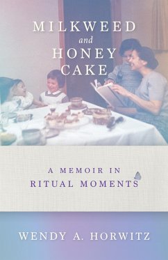 Milkweed and Honey Cake - Horwitz, Wendy A