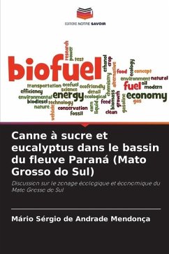 Canne à sucre et eucalyptus dans le bassin du fleuve Paraná (Mato Grosso do Sul) - Andrade Mendonça, Mário Sérgio de