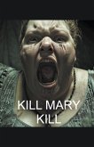 Kill Mary Kill