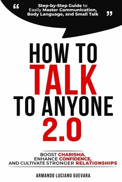 How to Talk to Anyone 2.0 - Guevara, Armando Luciano