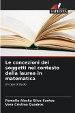 Le concezioni dei soggetti nel contesto della laurea in matematica