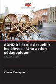 ADHD à l'école Accueillir les élèves - Une action pédagogique