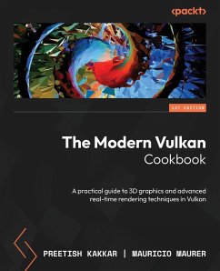 The Modern Vulkan Cookbook - Kakkar, Preetish; Maurer, Mauricio