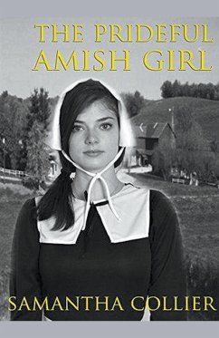 The Prideful Amish Girl - Collier, Samantha