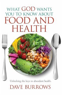 What God Wants You to Know About Food and Health - Burrows, David