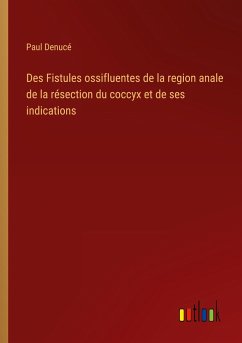 Des Fistules ossifluentes de la region anale de la résection du coccyx et de ses indications