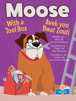 Moose with a Tool Box (Moose Avek Yon Bwat Zouti) Bilingual Eng/Cre - Friedman, Laurie