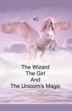 The Wizard The Girl And The Unicorn's Magic - Cooper, Kevin