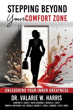 Stepping Beyond Your Comfort Zone - Harris, Valarie W.