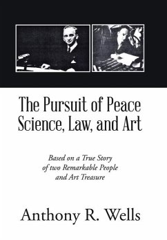 The Pursuit of Peace Science, Law, and Art - Wells, Anthony R.