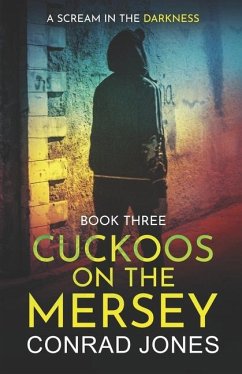 Cuckoos on the Mersey. A Scream in the Darkness. - Jones, Conrad