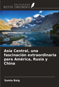 Cover Asia Central, una fascinación extraordinaria para América, Rusia y China