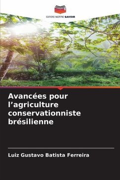 Avancées pour l¿agriculture conservationniste brésilienne - Batista Ferreira, Luiz Gustavo