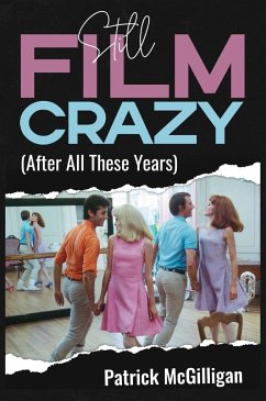 Still Film Crazy (After All These Years) - Mcgilligan, Patrick
