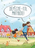 Dépêche-toi, Mathilde !