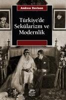 Türkiyede Sekülarizm ve Modernlik - Davison, Andrew